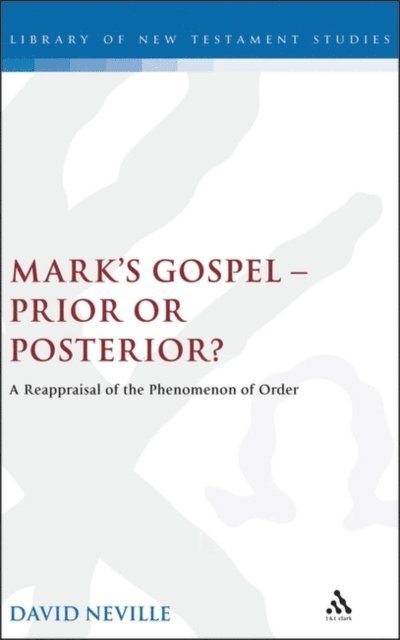 David Neville - Mark's Gospel--Prior or Posterior?, E-bok