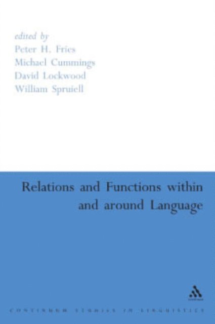Michael Cummings, Peter Fries, David Lockwood, William Spruiell - Relations and Functions within and around Language, E-bok