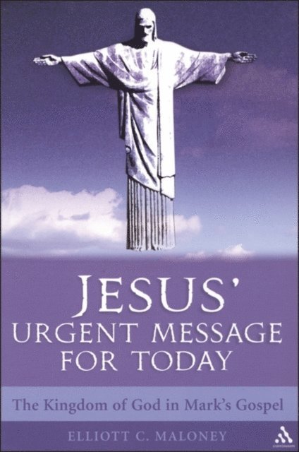 Elliott C. Maloney - Jesus' Urgent Message for Today, E-bok