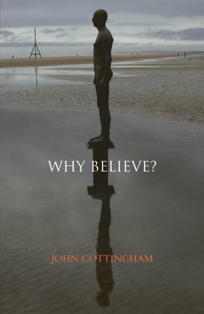 John Cottingham - Why Believe?, E-bok