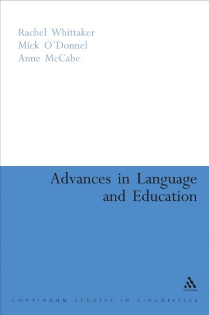 Anne McCabe, Mick O'Donnell, Rachel Whittaker - Advances in Language and Education, E-bok