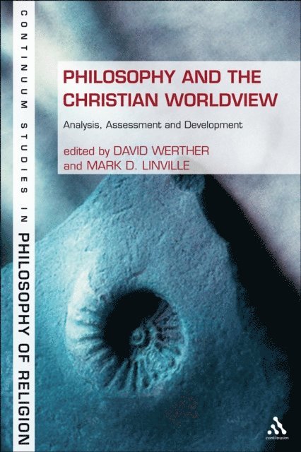 David Werther, Mark D. Linville - Philosophy and the Christian Worldview, E-bok