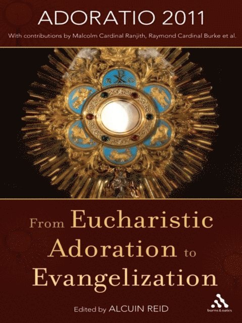 Alcuin Reid - From Eucharistic Adoration to Evangelization, E-bok