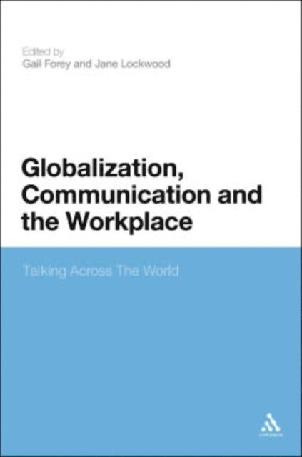 Gail Forey, Jane Lockwood - Globalization, Communication and the Workplace, E-bok