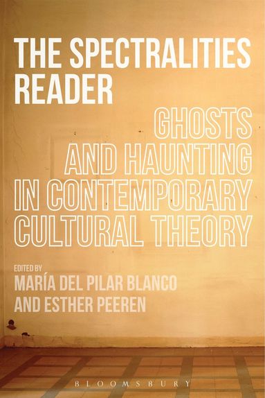 Spectralities Reader av Maria del Pilar Blanco, Esther Peeren