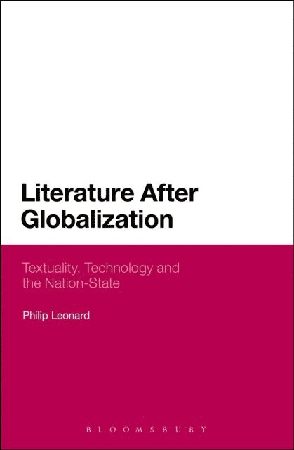 Philip Leonard - Literature After Globalization, E-bok