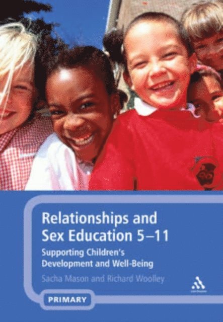 Sacha Mason, Richard Woolley - Relationships and Sex Education 5-11, E-bok