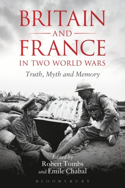 Robert Tombs, Emile Chabal - Britain and France in Two World Wars, E-bok