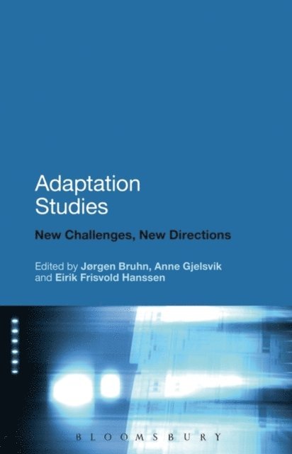 Jorgen Bruhn, Anne Gjelsvik, Eirik Frisvold Hanssen - Adaptation Studies, E-bok