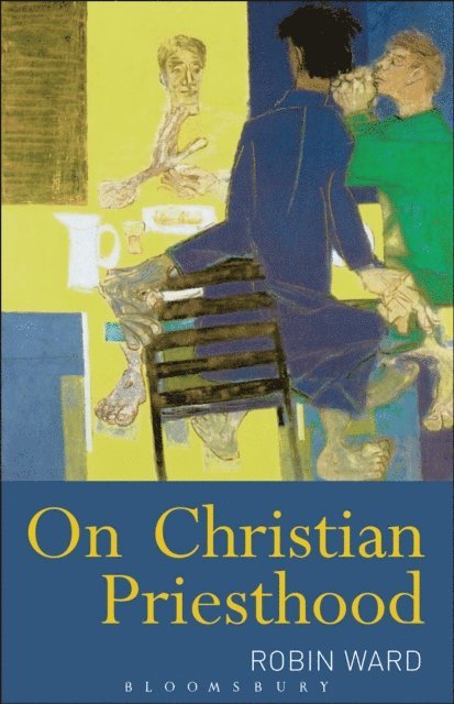 Robin Ward - On Christian Priesthood, E-bok