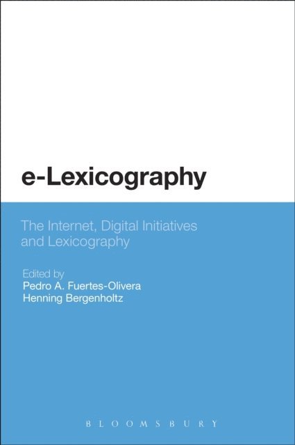 Pedro A. Fuertes-Olivera, Henning Bergenholtz - e-Lexicography, E-bok