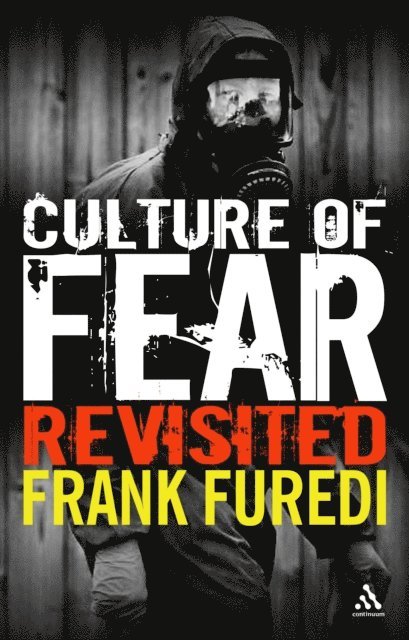 Frank Furedi - Culture of Fear Revisited, E-bok