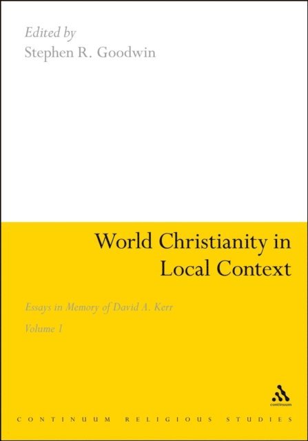 Stephen R. Goodwin - World Christianity in Local Context, E-bok
