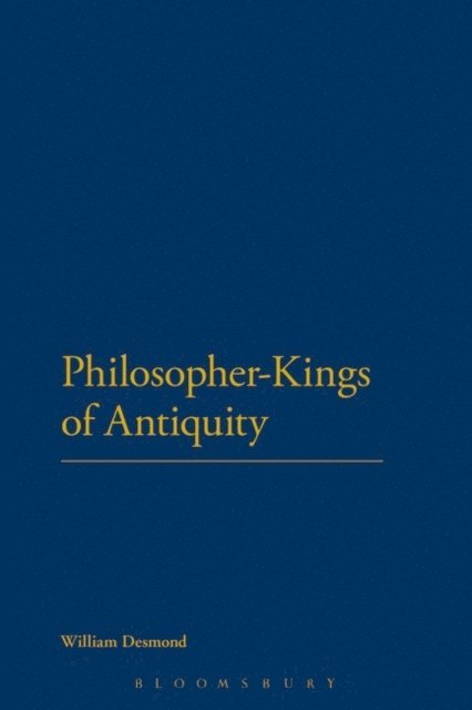 William Desmond - Philosopher-Kings of Antiquity, E-bok