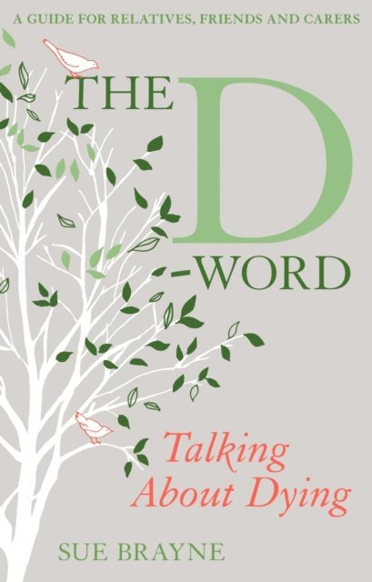 Sue Brayne - D-Word: Talking about Dying, E-bok