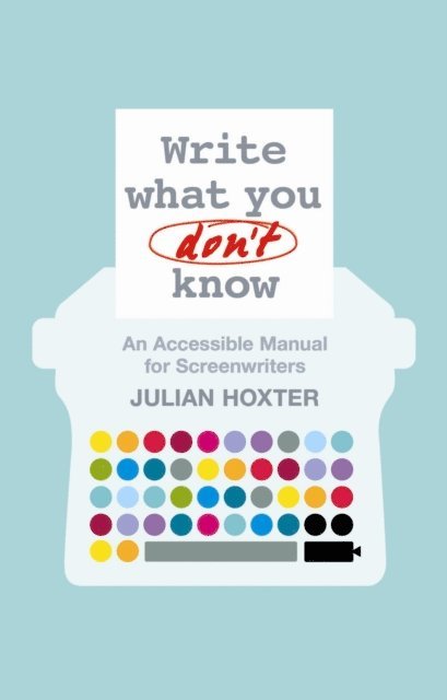 Julian Hoxter - Write What You Don't Know, E-bok