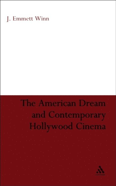 J. Emmett Winn - American Dream and Contemporary Hollywood Cinema, E-bok