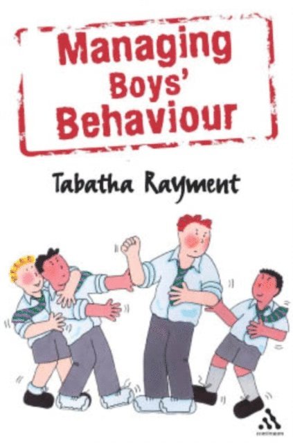 Tabatha Rayment - Managing Boys' Behaviour, E-bok