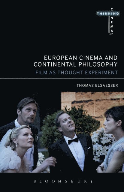 Thomas Elsaesser - European Cinema and Continental Philosophy, E-bok