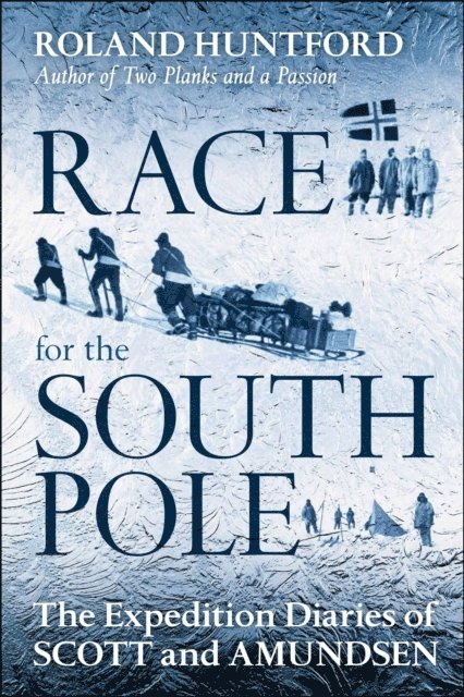 Roland Huntford - Race for the South Pole, E-bok