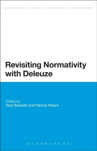 Rosi Braidotti, Patricia Pisters - Revisiting Normativity with Deleuze, E-bok