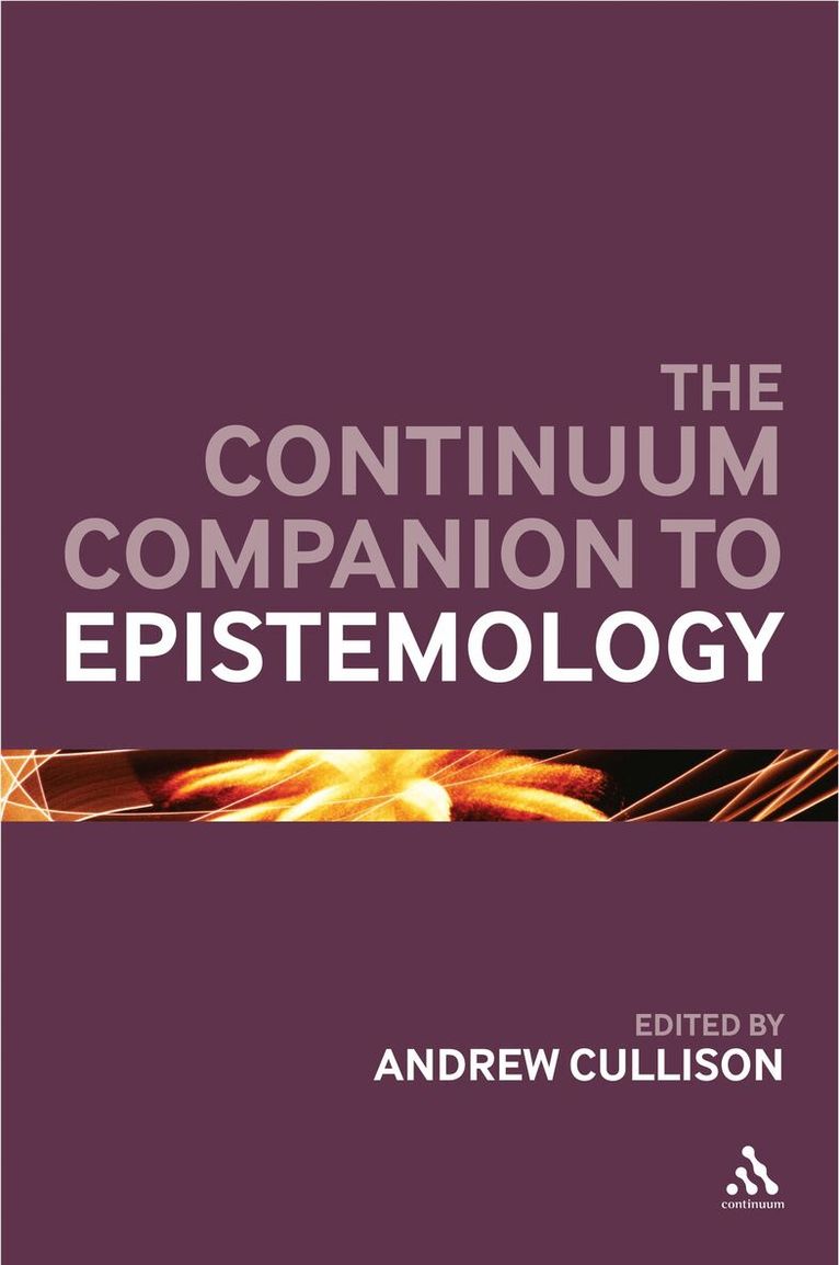 Andrew Cullison - Continuum Companion to Epistemology, Inbunden