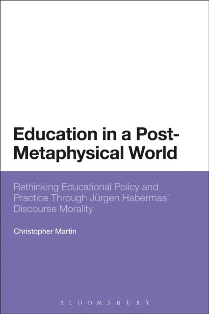 Christopher Martin - Education in a Post-Metaphysical World, E-bok