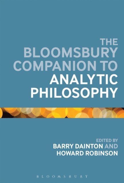 Barry Dainton, Howard Robinson - Bloomsbury Companion to Analytic Philosophy, E-bok