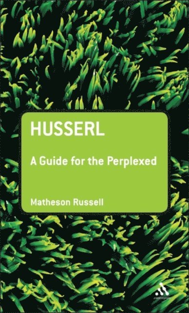 Matheson Russell - Husserl: A Guide for the Perplexed, E-bok