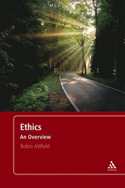 Robin Attfield - Ethics: An Overview, E-bok