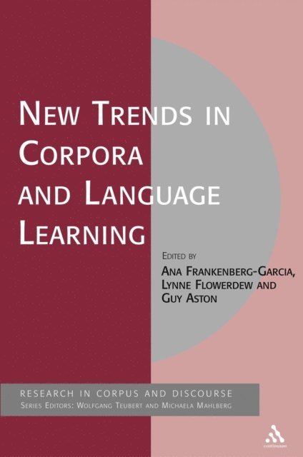 Ana Frankenberg-Garcia, Guy Aston, Lynne Flowerdew - New Trends in Corpora and Language Learning, E-bok
