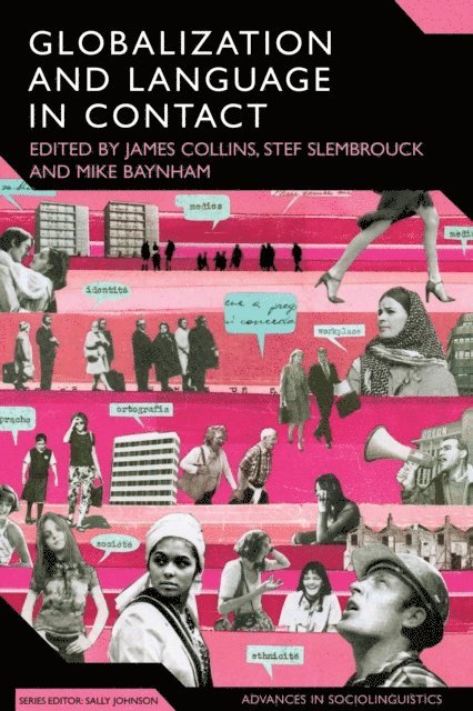 James Collins, Mike Baynham, Stef Slembrouck - Globalization and Language in Contact, E-bok
