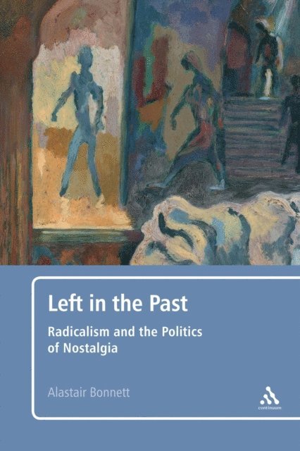 Alastair Bonnett - Left in the Past, E-bok