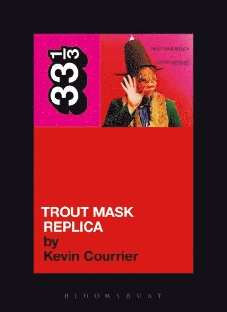 Kevin Courrier - Captain Beefheart's Trout Mask Replica, E-bok