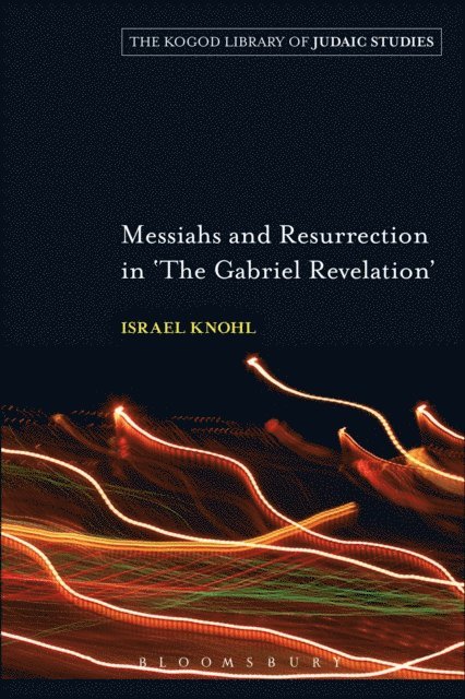 Israel Knohl - Messiahs and Resurrection in 'The Gabriel Revelation', E-bok