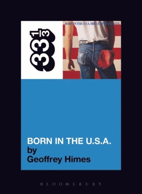 Geoffrey Himes - Bruce Springsteen's Born in the USA, E-bok