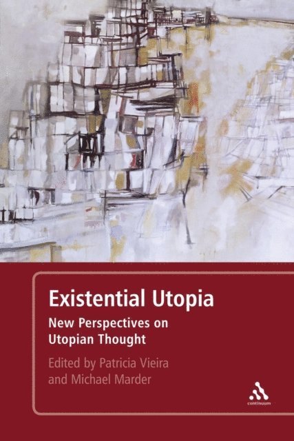 Michael Marder, Patricia Vieira - Existential Utopia, E-bok