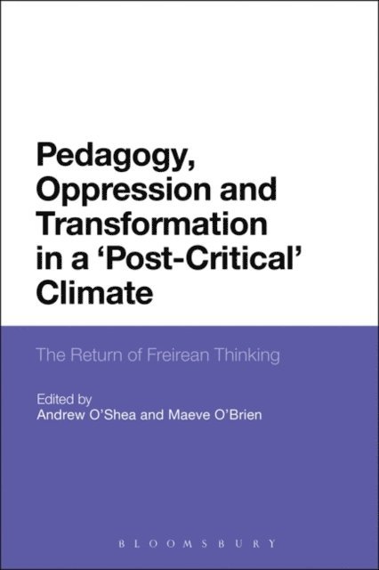 Andrew O'Shea, Maeve O'Brien - Pedagogy, Oppression and Transformation in a 'Post-Critical' Climate, E-bok. Tillgänglighet: Lägg i varukorg