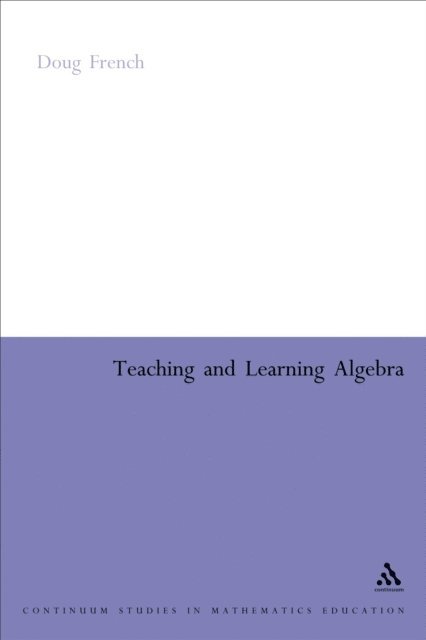 Doug French - Teaching and Learning Algebra, E-bok