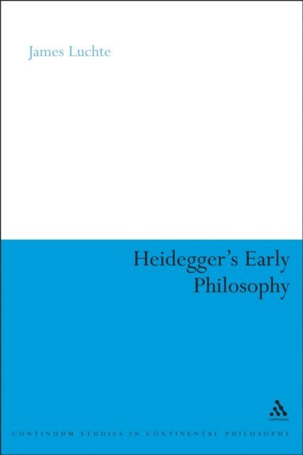 James Luchte - Heidegger's Early Philosophy, E-bok