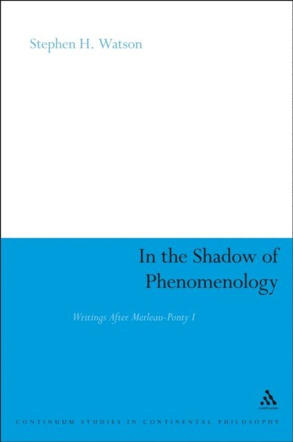 Stephen H. Watson - In the Shadow of Phenomenology, E-bok