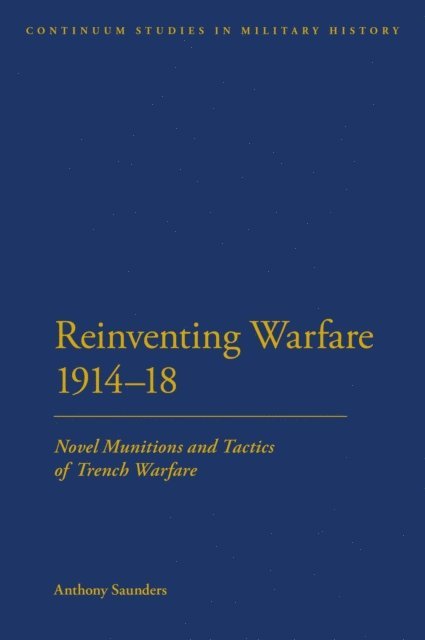 Anthony Saunders - Reinventing Warfare 1914-18, E-bok