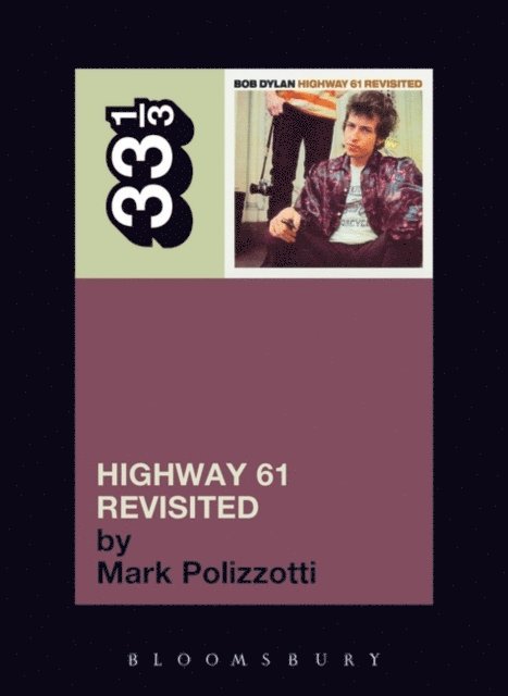 Mark Polizzotti - Bob Dylan's Highway 61 Revisited, E-bok