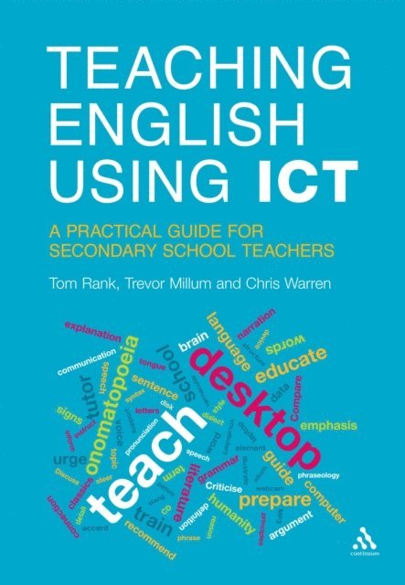 Tom Rank, Trevor Millum, Chris Warren - Teaching English Using ICT, E-bok