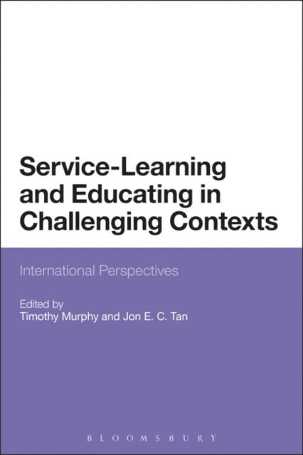 Timothy Murphy, Jon Tan - Service-Learning and Educating in Challenging Contexts, E-bok