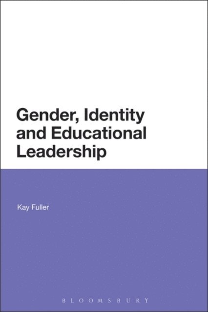 Kay Fuller - Gender, Identity and Educational Leadership, E-bok