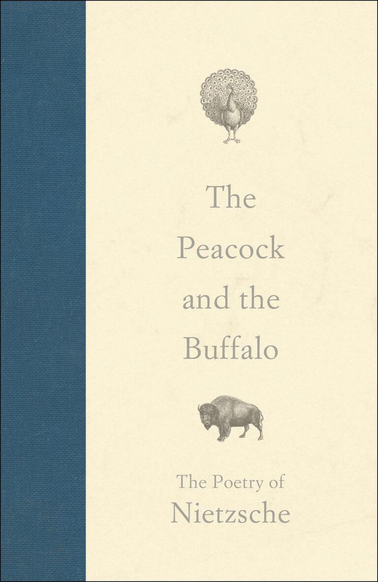 Friedrich Nietzsche - Peacock and the Buffalo, Inbunden