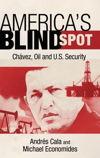 Michael J. Economides, Andrés Cala - America's Blind Spot, E-bok