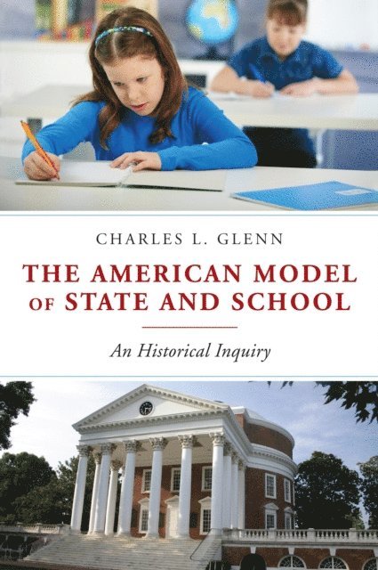 Charles L. Glenn - American Model of State and School, E-bok