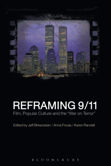 Jeff Birkenstein, Anna Froula, Karen Randell - Reframing 9/11, E-bok